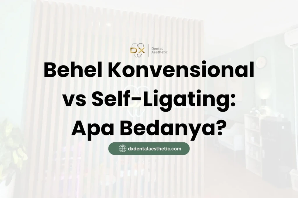 Behel Konvensional vs Self-Ligating: Apa Bedanya?