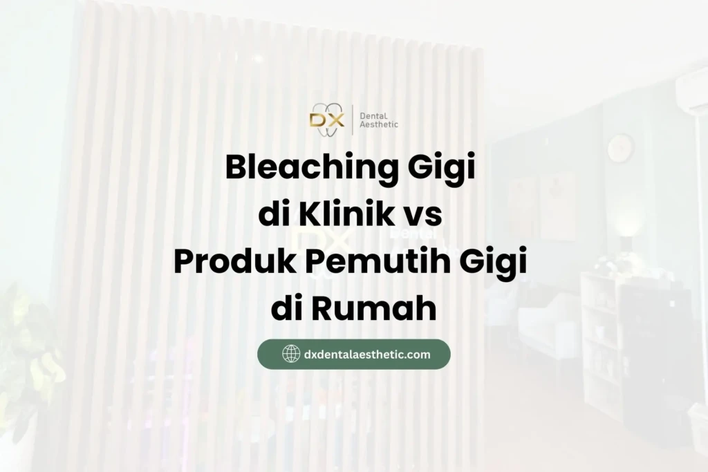 Bleaching Gigi di Klinik vs. Produk Pemutih Gigi di Rumah