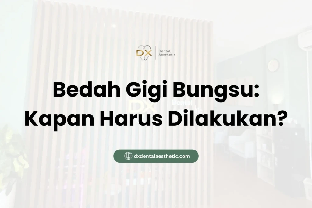 Bedah Gigi Bungsu: Kapan Harus Dilakukan?