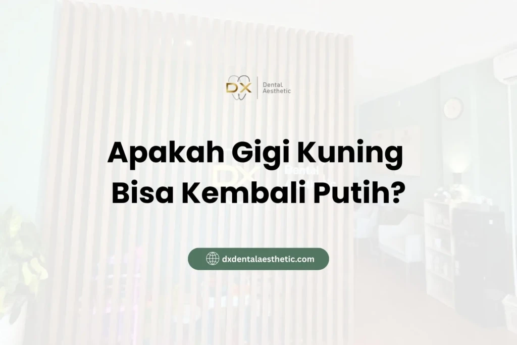 Apakah Gigi Kuning Bisa Kembali Putih?